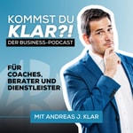 Kommst Du KLAR?! - Der Business Podcast Podcast Kommst Du KLAR?! - Der Business Podcast