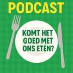 Logo of the podcast Komt het goed met ons eten? Podcast Komt het goed met ons eten?