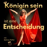 Logo of the podcast Königin sein ist eine Entscheidung Podcast Königin sein ist eine Entscheidung