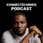 Konnected Minds Podcast with Derrick Abaitey Podcast Konnected Minds Podcast with Derrick Abaitey