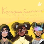 Logo of the podcast Konnichiwa Sunshines! Podcast Konnichiwa Sunshines!