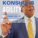 Logo of the podcast Konshuhs Agility-Project Manager Coach & Agile Coach, Trainer, Mentor & Author Podcast Konshuhs Agility-Project Manager Coach & Agile Coach, Trainer, Mentor & Author