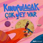 Konuşulacak Çok Şey Var! Podcast Konuşulacak Çok Şey Var!