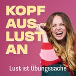 Kopf aus - Lust an 