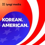 Korean. American. Podcast Podcast Korean. American. Podcast