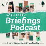 Logo of the podcast Korn Ferry Briefings: Leadership Unfiltered Podcast Korn Ferry Briefings: Leadership Unfiltered