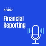 Logo of the podcast KPMG Financial Reporting podcast Podcast KPMG Financial Reporting podcast