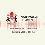 Kraftvolle Stimmen - Mit Muskelschwäche gegen Vorurteile Podcast Kraftvolle Stimmen - Mit Muskelschwäche gegen Vorurteile