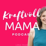 Logo of the podcast kraftvollMama Podcast – Emotionsgeladene Kinder achtsam und bedürfnisorientiert begleiten Podcast kraftvollMama Podcast – Emotionsgeladene Kinder achtsam und bedürfnisorientiert begleiten