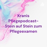 Logo of the podcast Kranis Pflegepodcast- Stein auf Stein zum Pflegeexamen Podcast Kranis Pflegepodcast- Stein auf Stein zum Pflegeexamen