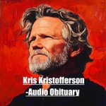 Logo of the podcast Kris Kristofferson - Audio Obituary Podcast Kris Kristofferson - Audio Obituary
