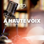 Logo of the podcast KTO Radio / A Haute Voix Podcast KTO Radio / A Haute Voix