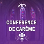 Logo of the podcast KTO Radio / Conférence de Carême à Saint-Germain-l'Auxerrois Podcast KTO Radio / Conférence de Carême à Saint-Germain-l'Auxerrois