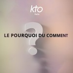 Logo of the podcast KTO Radio / Le Pourquoi du Comment Podcast KTO Radio / Le Pourquoi du Comment