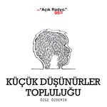 Logo of the podcast Küçük Düşünürler Topluluğu Podcast Küçük Düşünürler Topluluğu