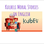 Logo of the podcast Kulbeli Moral Stories in English | Kids English Story | Kid Bedtime Stories In English | Short Story Podcast Kulbeli Moral Stories in English | Kids English Story | Kid Bedtime Stories In English | Short Story