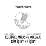 Logo of the podcast Kültürel Miras Ve Koruma: Kim İçin? Ne İçin? Podcast Kültürel Miras Ve Koruma: Kim İçin? Ne İçin?