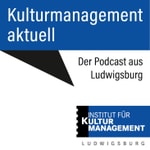 Logo of the podcast Kulturmanagement aktuell. Der Podcast aus Ludwigsburg Podcast Kulturmanagement aktuell. Der Podcast aus Ludwigsburg