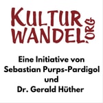 Podcast Kulturwandel.org – eine Initiative von Sebastian Purps-Pardigol und Dr. Gerald Hüther