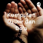 Logo of the podcast Kumpulan Dzikir dan Do'a Podcast Kumpulan Dzikir dan Do'a
