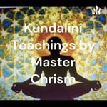 Logo of the podcast Kundalini Teachings by Master Chrism Podcast Kundalini Teachings by Master Chrism
