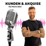 Podcast Kunden & Akquise mit Kai Mario Abel