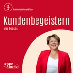 Logo of the podcast Kunden begeistern – der Podcast Podcast Kunden begeistern – der Podcast