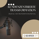 Logo of the podcast Kundenzentrierte Transformation: Digital und trotzdem emotional | ScienceLoft Podcast Kundenzentrierte Transformation: Digital und trotzdem emotional | ScienceLoft