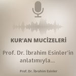 Logo of the podcast Kur’an’ın bilimsel mucizeleri; Prof. Dr. İbrahim Esinler’in anlatımıyla… Missing podcast logo