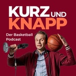 Logo of the podcast Kurz und Knapp - Der Basketball Podcast Podcast Kurz und Knapp - Der Basketball Podcast