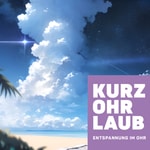 Logo of the podcast Kurzohrlaub - Phantasiereisen der Entspannung Podcast Kurzohrlaub - Phantasiereisen der Entspannung