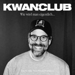 KWANCLUB // Wie wird man eigentlich ... Podcast KWANCLUB // Wie wird man eigentlich ...