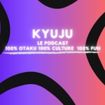 Logo of the podcast Kyuju- l'actualité de la l'animation Japonnaise Podcast Kyuju- l'actualité de la l'animation Japonnaise