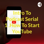 Logo of the podcast l 1 .How To Start Youtube Podcast l 1 .How To Start Youtube