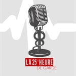 Podcast La 25e Heure de Garde