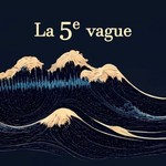 Logo of the podcast La 5eme vague Podcast La 5eme vague