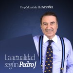 Logo of the podcast La actualidad según Pedro J. Podcast La actualidad según Pedro J.