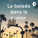 Logo of the podcast La balado dans le panier Podcast La balado dans le panier