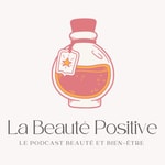 Logo of the podcast La Beauté Positive Podcast La Beauté Positive