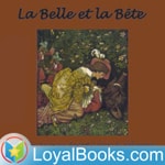 Logo of the podcast La Belle et la Bete by Gabrielle-Suzanne Barbot Gallon de Villeneuve Podcast La Belle et la Bete by Gabrielle-Suzanne Barbot Gallon de Villeneuve