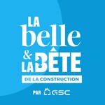 Podcast La belle et la bête de la construction : Histoires et astuces pour obtenir sa licence RBQ