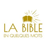 Logo of the podcast La Bible en Quelques Mots Podcast La Bible en Quelques Mots