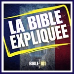 Logo of the podcast La Bible Expliquée Podcast La Bible Expliquée