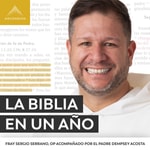 La Biblia en un Año (con Fray Sergio Serrano, OP) La Biblia en un Año (con Fray Sergio Serrano, OP)