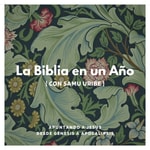 Logo of the podcast La Biblia en un Año (con Samu Uribe) Podcast La Biblia en un Año (con Samu Uribe)