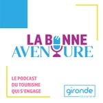 Logo of the podcast La bonne aventure - le podcast du tourisme qui s’engage Podcast La bonne aventure - le podcast du tourisme qui s’engage