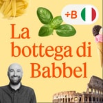 Logo of the podcast La bottega di Babbel Podcast La bottega di Babbel