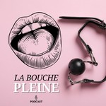 Logo of the podcast La Bouche Pleine Podcast La Bouche Pleine