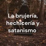 Logo of the podcast La brujería, hechicería y satanismo Podcast La brujería, hechicería y satanismo