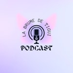 Logo of the podcast La brume de tigui Podcast La brume de tigui